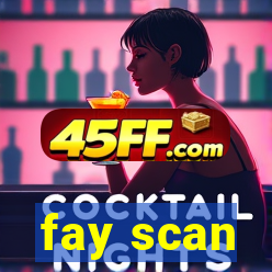 fay scan
